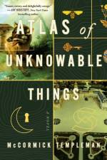 Atlas of Unknowable Things af McCormick Templeman