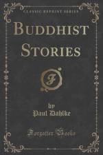 Buddhist Stories (Classic Reprint) af Paul Dahlke