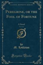 Peregrine, or the Fool of Fortune, Vol. 2 of 3 af M. Lyttleton