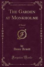 The Garden at Monkholme, Vol. 3 of 3 af Annie Armitt
