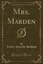 Mrs. Marden (Classic Reprint) af Robert Smythe Hichens