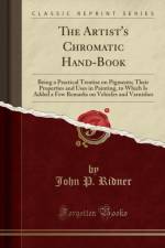 The Artist's Chromatic Hand-Book af John P. Ridner