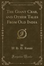 The Giant Crab, and Other Tales from Old India (Classic Reprint) af W. H. D. Rouse
