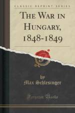 The War in Hungary, 1848-1849 (Classic Reprint) af Max Schlesinger
