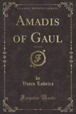 Amadis of Gaul, Vol. 4 of 4 (Classic Reprint) af Vasco Lobeira