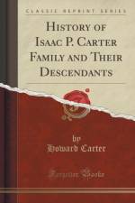 History of Isaac P. Carter Family and Their Descendants (Classic Reprint) af Howard Carter