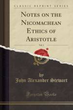 Notes on the Nicomachean Ethics of Aristotle, Vol. 2 (Classic Reprint) af John Alexander Stewart