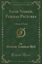 Safar Nameh, Persian Pictures: A Book of Travel (Classic Reprint) af Gertrude Lowthian Bell