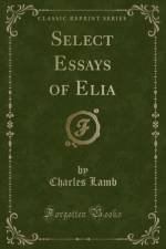 Select Essays of Elia (Classic Reprint) af Charles Lamb