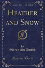 Heather and Snow (Classic Reprint) af George Mac Donald