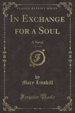 In Exchange for a Soul, Vol. 1 of 3 af Mary Linskill
