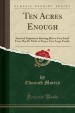 Ten Acres Enough af Edmund Morris