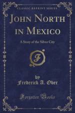 John North in Mexico af Frederick A. Ober