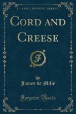 Cord and Creese (Classic Reprint) af James de Mille