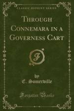 Through Connemara in a Governess Cart (Classic Reprint) af E. Somerville