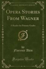 Opera Stories from Wagner af Florence Akin