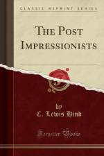 The Post Impressionists (Classic Reprint) af C. Lewis Hind