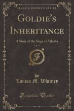 Goldie's Inheritance, Vol. 47 af Louisa M. Whitney