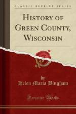 History of Green County, Wisconsin (Classic Reprint) af Helen Maria Bingham