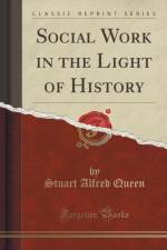 Social Work in the Light of History (Classic Reprint) af Stuart Alfred Queen