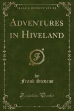 Adventures in Hiveland (Classic Reprint) af Frank Stevens