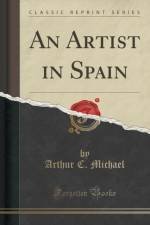 An Artist in Spain (Classic Reprint) af Arthur C. Michael