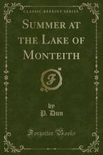 Summer at the Lake of Monteith (Classic Reprint) af P. Dun