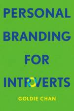 Personal Branding for Introverts af Goldie Chan