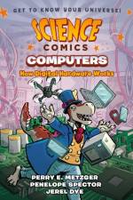 Science Comics: Computers af Perry E. Metzger