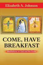 Come, Have Breakfast af Elizabeth A. Johnson
