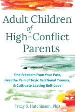 Adult Children of High-Conflict Parents af Tracy S. Hutchinson