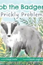 Bob the Badger's Prickly Problem af Karen Noller