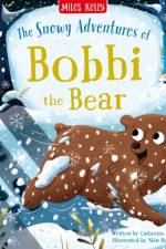The Snowy Adventures of Bobbi Bear af Miles Kelly