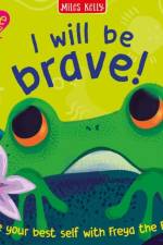 I Will Be Brave! (Frog) af Fran Bromage