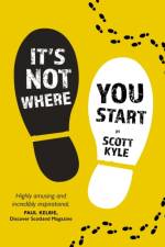 It's Not Where You Start From af Scott Kyle