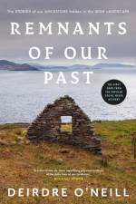 Remnants of Our Past af Deirdre O'Neill