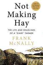 Not Making Hay af Frank McNally