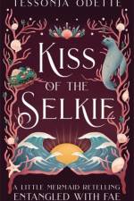 Kiss of the Selkie af Tessonja Odette