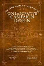 The Game Master's Handbook of Collaborative Campaign Design af Jonah Fishel