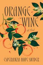 Orange Wine af Esperanza Hope Snyder