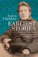 Anton Chekhov. Earliest Stories: Chekhov's Complete Collected Works, vol. 1