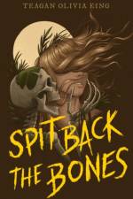 Spit Back the Bones