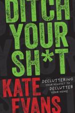 Ditch Your Sh*t