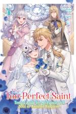 The Too-Perfect Saint: Tossed Aside by My Fiance and Sold to Another Kingdom (Light Novel) Vol. 4 af Fuyutsuki Koki