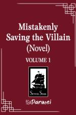 Mistakenly Saving the Villain (Novel) Vol. 1 af Feng Yu Nie
