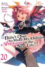 Didn't I Say to Make My Abilities Average in the Next Life?! (Light Novel) Vol. 20 af Funa