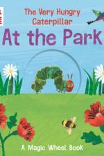 The Very Hungry Caterpillar – At the Park af Eric Carle
