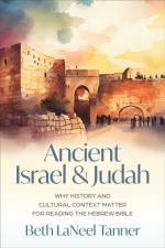 Ancient Israel and Judah af Beth LaNeel Tanner