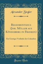 Regiomontanus (Joh. Muller Aus Konigsberg in Franken) af Alexander Ziegler