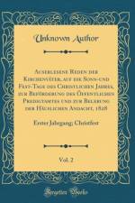 Auserlesene Reden Der Kirchenvater, Auf Die Sonn-Und Fest-Tage Des Christlichen Jahres, Zur Beforderung Des Offentlichen Predigtamtes Und Zur Belebung Der Hauslichen Andacht, 1828, Vol. 2 af Unknown Author